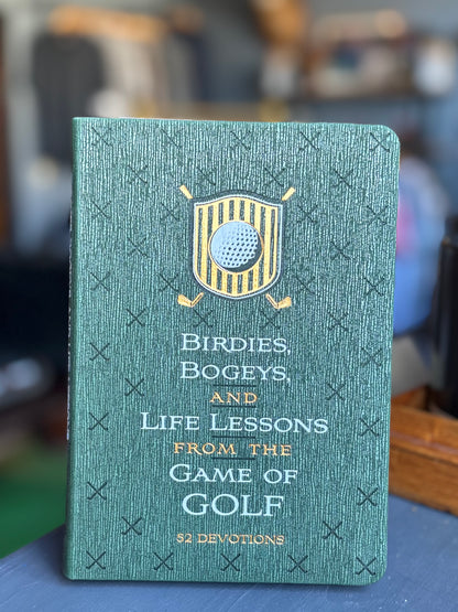 Birdies, Bogeys, and Life Lessons from the Game of Golf